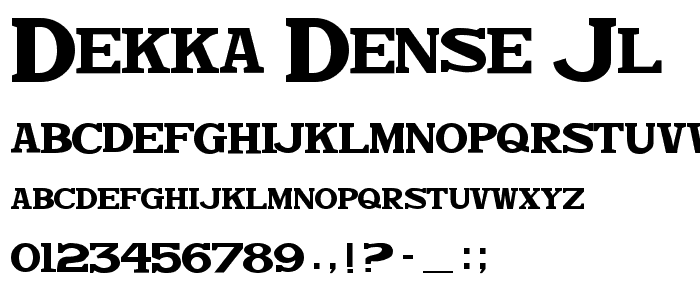 Dekka Dense JL font